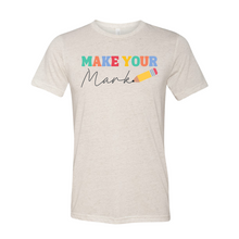 Load image into Gallery viewer, Make Your Mark Shirt