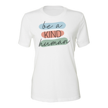 Load image into Gallery viewer, Be A Kind Human Shirt