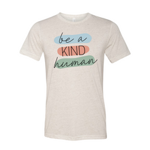 Load image into Gallery viewer, Be A Kind Human Shirt
