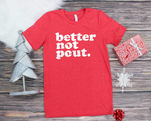 Better Not Pout Shirt