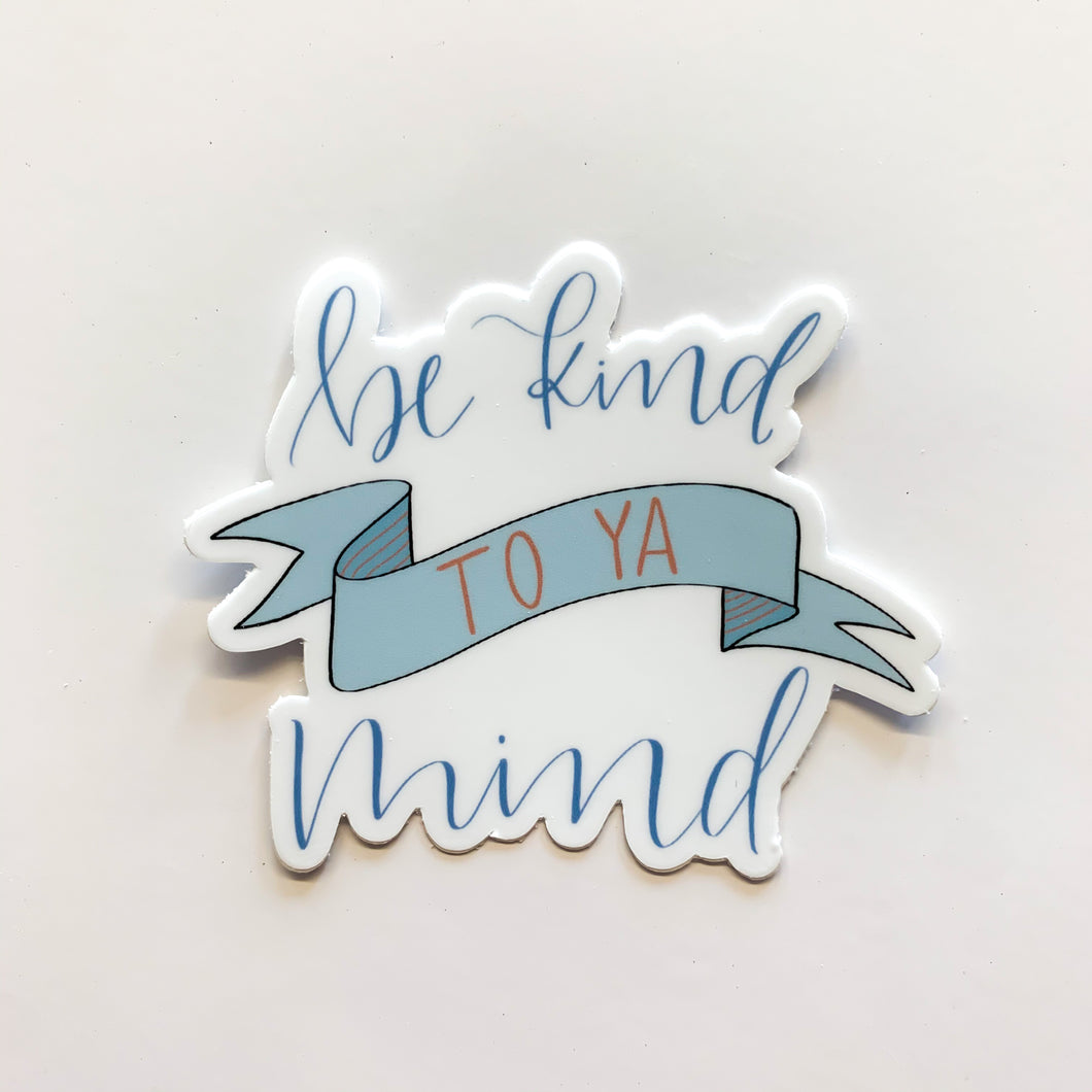 Be Kind To Ya Mind Sticker
