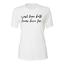 Load image into Gallery viewer, Have Fun Shirt
