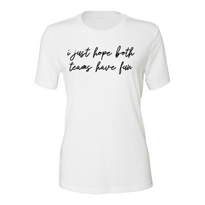 Have Fun Shirt