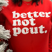 Load image into Gallery viewer, Better Not Pout Shirt
